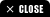 CLOSE